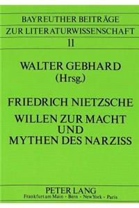 Friedrich Nietzsche - Willen Zur Macht Und Mythen Des Narziss