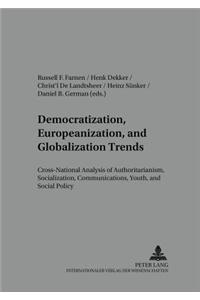 Democratization, Europeanization, and Globalization Trends