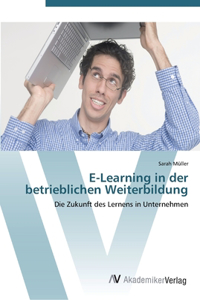 E-Learning in der betrieblichen Weiterbildung
