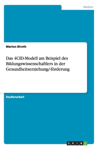 4CID-Modell am Beispiel des Bildungswissenschaftlers in der Gesundheitserziehung/-förderung