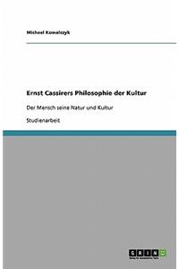 Ernst Cassirers Philosophie der Kultur