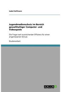 Jugendmedienschutz im Bereich gewalthaltiger Computer- und Videospiele
