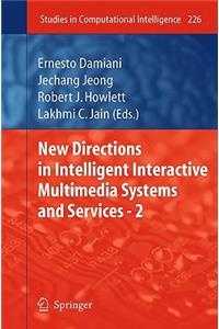 New Directions in Intelligent Interactive Multimedia Systems and Services - 2