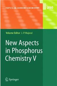 New Aspects in Phosphorus Chemistry V