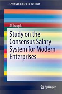 Study on the Consensus Salary System for Modern Enterprises
