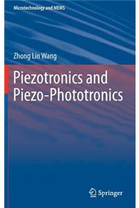 Piezotronics and Piezo-Phototronics