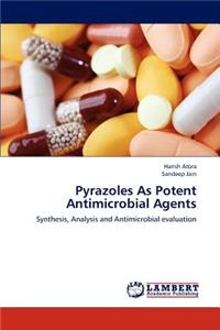 Pyrazoles As Potent Antimicrobial Agents