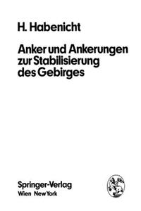 Anker und Ankerungen zur Stabilisierung des Gebirges