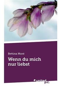 Wenn Du Mich Nur Liebst