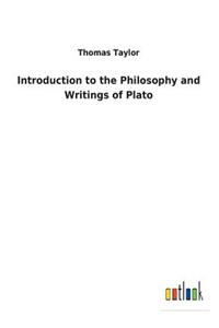 Introduction to the Philosophy and Writings of Plato