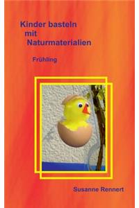 Kinder basteln mit Naturmaterialien