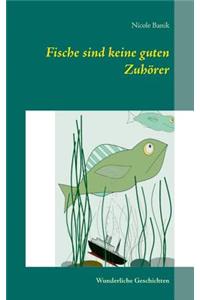 Fische sind keine guten Zuhörer