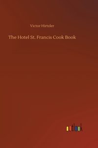 The Hotel St. Francis Cook Book
