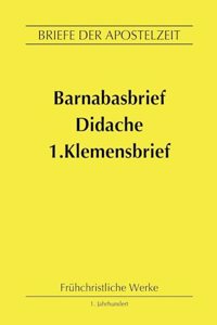 Barnabasbrief, Didache, 1.Klemensbrief