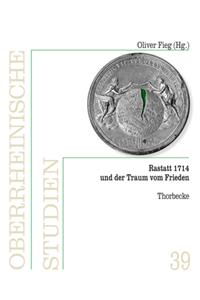 Rastatt 1714 Und Der Traum Vom Frieden