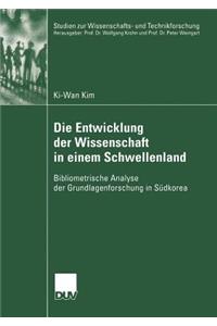 Die Entwicklung Der Wissenschaft in Einem Schwellenland: Bibliometrische Analyse Der Grundlagenforschung in Südkorea