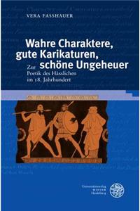Wahre Charaktere, Gute Karikaturen, Schone Ungeheuer