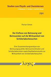 Der Einfluss Von Betreuung Und Betreuenden Auf Die Wirksamkeit Von Schulerlaborbesuchen