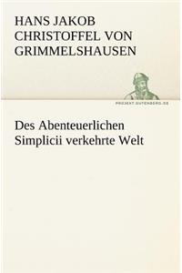 Des Abenteuerlichen Simplicii Verkehrte Welt