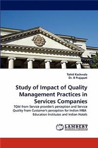 Study of Impact of Quality Management Practices in Services Companies