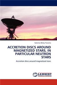 Accretion Discs Around Magnetized Stars, in Particular Neutron Stars