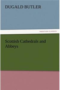 Scottish Cathedrals and Abbeys