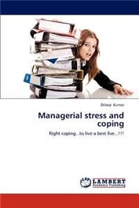 Managerial stress and coping