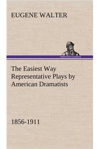 Easiest Way Representative Plays by American Dramatists