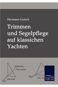 Trimmen und Segelpflege auf klassichen Yachten
