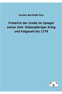 Friedrich der Große im Spiegel seiner Zeit