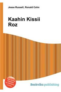 Kaahin Kissii Roz