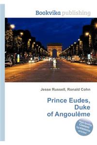 Prince Eudes, Duke of Angouleme