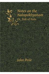 Notes on the Nalopakhyanam Or, Tale of Nala