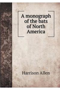 A Monograph of the Bats of North America