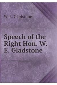 Speech of the Right Hon. W. E. Gladstone