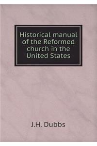Historical manual of the Reformed church in the United States