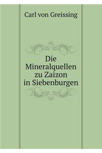 Die Mineralquellen Zu Zaizon in Siebenburgen