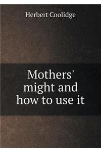 Mothers' might and how to use it
