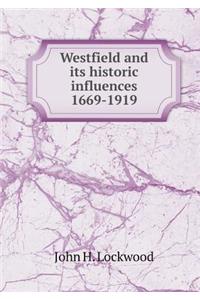 Westfield and Its Historic Influences 1669-1919