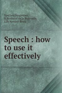 Speech, how to use it effectively