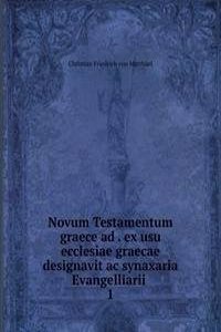 Novum Testamentum graece ad ex usu ecclesiae graecae designavit ac synaxaria Evangelliarii