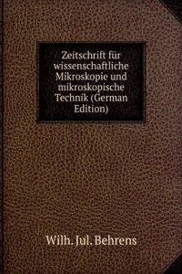 Zeitschrift fur wissenschaftliche Mikroskopie und mikroskopische Technik (German Edition)