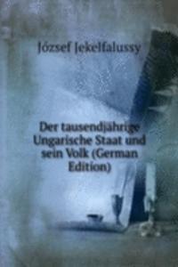 Der tausendjahrige Ungarische Staat und sein Volk (German Edition)