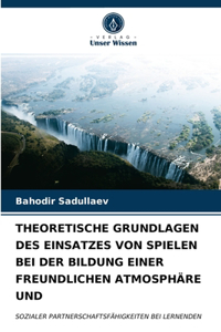 Theoretische Grundlagen Des Einsatzes Von Spielen Bei Der Bildung Einer Freundlichen Atmosphäre Und