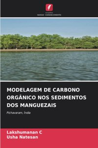 Modelagem de Carbono Orgânico Nos Sedimentos DOS Manguezais