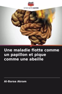 maladie flotte comme un papillon et pique comme une abeille