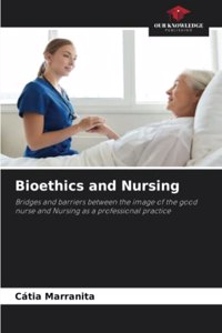 Bioethics and Nursing