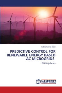 Predictive Control for Renewable Energy Based AC Microgrids