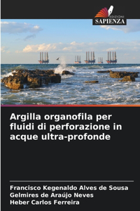 Argilla organofila per fluidi di perforazione in acque ultra-profonde