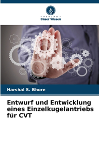 Entwurf und Entwicklung eines Einzelkugelantriebs für CVT